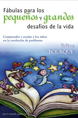 FÁBULAS PARA LOS PEQUEÑOS Y GRANDES DESAFÍOS DE LA VIDA
