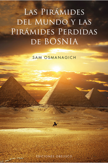 LAS PIRÁMIDES DEL MUNDO Y LAS PIRÁMIDES PERDIDAS DE BOSNIA
