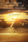 LAS PIRÁMIDES DEL MUNDO Y LAS PIRÁMIDES PERDIDAS DE BOSNIA