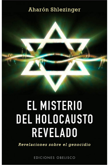 EL MISTERIO DEL HOLOCAUSTO REVELADO