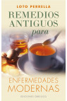 REMEDIOS ANTIGUOS PARA ENFERMEDADES MODERNAS