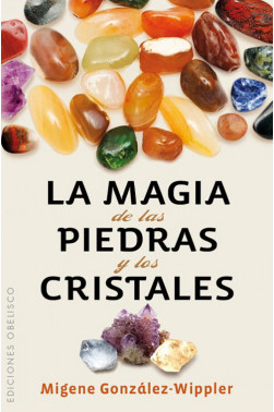 LA MAGIA DE LAS PIEDRAS Y LOS CRISTALES