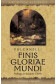 FINIS GLORIAE MUNDI