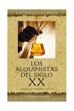 LOS ALQUIMISTAS DEL SIGLO XX