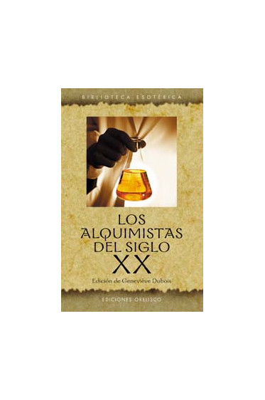 LOS ALQUIMISTAS DEL SIGLO XX