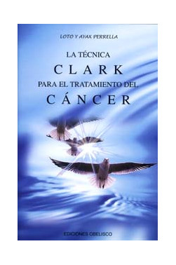 TÉCNICA CLARK PARA EL TRATAMIENTO DEL CÁNCER, LA