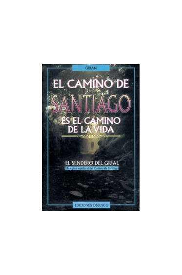 CAMINO DE SANTIAGO ES EL CAMINO DE LA VIDA, EL