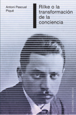 RILKE O LA TRANSFORMACIÓN DE LA CONCIENCIA