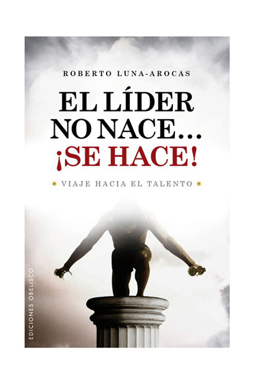 EL LIDER NO NACE... ¡SE HACE!