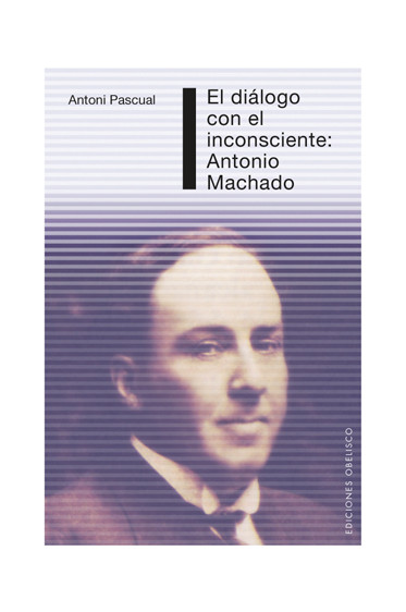 DIÁLOGO CON EL INCONSCIENTE: ANTONIO MACHADO, EL