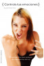 CONTROLA TUS EMOCIONES