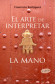 ARTE DE INTERPRETAR LA MANO, EL (NE)