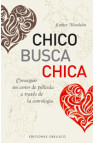 CHICO BUSCA CHICA. Conseguir un amor de película a través de la astrología