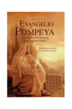EVANGELIO DE POMPEYA, EL. El mensaje escrito por Jesús en el cuadrado mágico