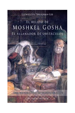RELATO DE MOSHKEL GOSHA, EL ALLANADOR DE OBSTÁCULOS, EL