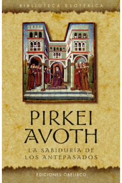 PIRKEI AVOTH. La sabiduría de los antepasados