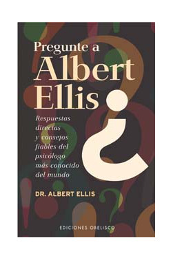 PREGUNTE A ALBERT ELLIS