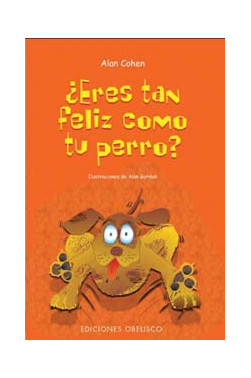 ¿ERES TAN FELIZ COMO TU PERRO?