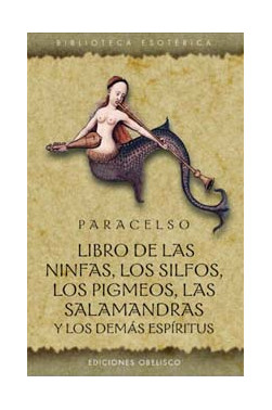 LIBRO DE LAS NINFAS, LOS SILFOS, LOS PIGMEOS, LAS SALAMANDRAS Y DEMÁS ESPÍRITUS