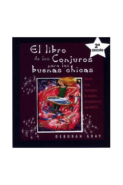 LIBRO DE LOS CONJUROS PARA LAS BUENAS CHICAS, EL