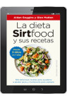 LA DIETA SIRTFOOD Y SUS RECETAS (Digital)