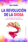 LA REVOLUCIÓN DE LA DIOSA