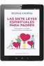 LAS SIETE LEYES ESPIRITUALES PARA PADRES (digital)