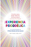 LA EXPERIENCIA PSICODÉLICA