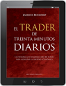 EL TRADER DE TREINTA MINUTOS DIARIOS (Digital)