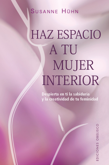 HAZ ESPACIO PARA TU MUJER INTERIOR