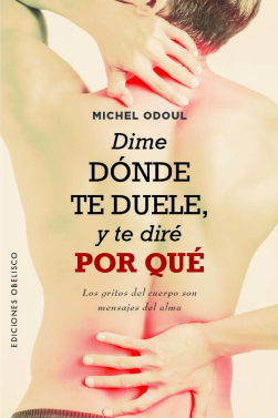 DIME DÓNDE TE DUELE Y TE DIRÉ POR QUÉ