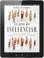 EL ARTE DE INFLUENCIAR (Digital)
