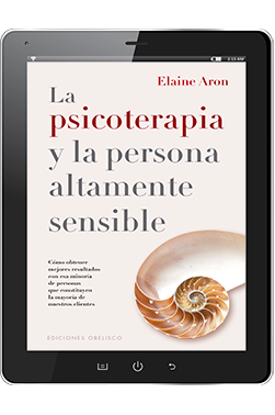 LA PSICOTERAPIA Y LA PERSONA ALTAMENTE SENSIBLE