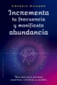 INCREMENTA TU FRECUENCIA Y MANIFIESTA ABUNDANCIA