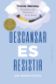 DESCANSAR ES RESISTIR