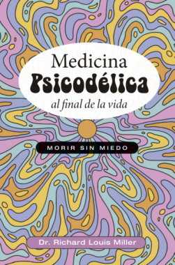 MEDICINA PSICODÉLICA AL FINAL DE LA VIDA