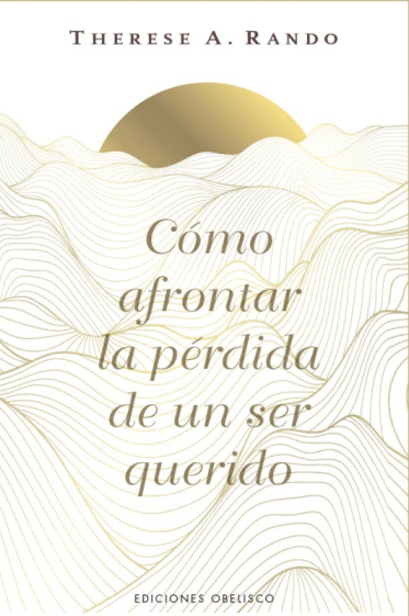 CÓMO AFRONTAR LA PÉRDIDA DE UN SER QUERIDO