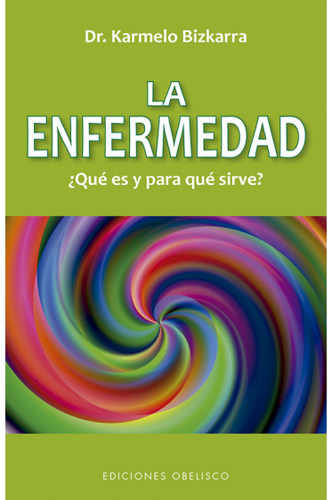 LA ENFERMEDAD. ¿QUÉ ES Y PARA QUÉ SIRVE?