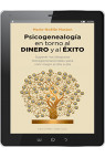 PSICOGENEALOGÍA EN TORNO AL DINERO Y AL ÉXITO (Digital)