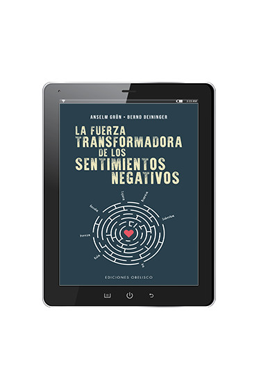 LA FUERZA TRANSFORMADORA DE LOS SENTIMIENTOS NEGATIVOS (Digital)