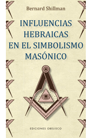 INFLUENCIAS HEBRAICAS EN EL SIMBOLISMO MASÓNICO