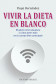 VIVIR LA DIETA EN BLANCO