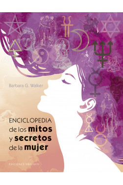 ENCICLOPEDIA DE LOS MITOS Y SECRETOS DE LA MUJER