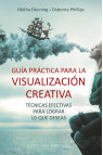 GUÍA PRÁCTICA PARA LA VISUALIZACIÓN CREATIVA