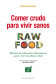 COMER CRUDO PARA VIVIR SANOS (RAW FOOD)
