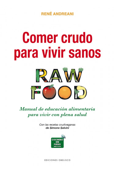 COMER CRUDO PARA VIVIR SANOS (RAW FOOD)
