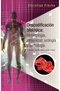 DESCODIFICACIÓN BIOLÓGICA: HEMATOLOGÍA, INMUNIDAD,UROLOGÍA Y ANDROLOGÍA