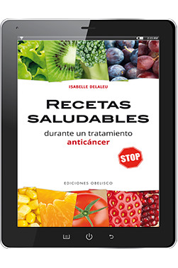 RECETAS SALUDABLES DURANTE UN TRATAMIENTO ANTICÁNCER (Digital)