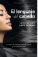 EL LENGUAJE DEL CABELLO. LECTURA DEL ROSTRO