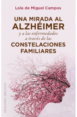 UNA MIRADA AL ALZHÉIMER A TRAVÉS DE LAS CONSTELACIONES FAMILIARES